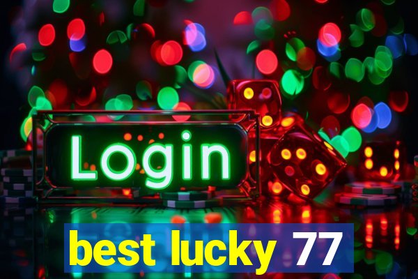 best lucky 77