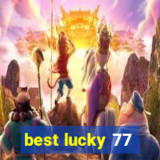 best lucky 77