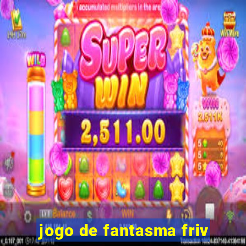 jogo de fantasma friv