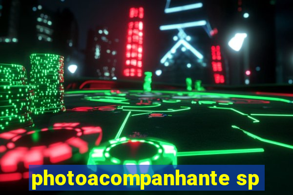 photoacompanhante sp