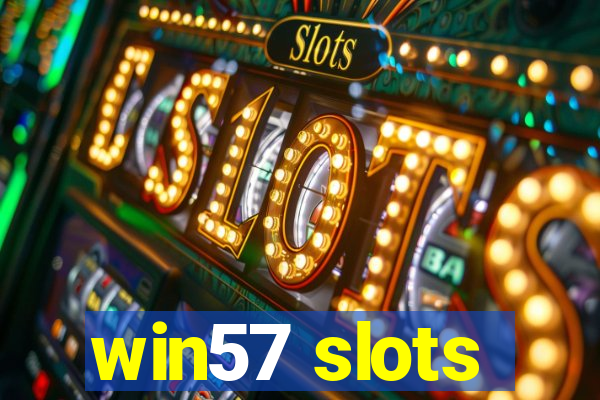 win57 slots