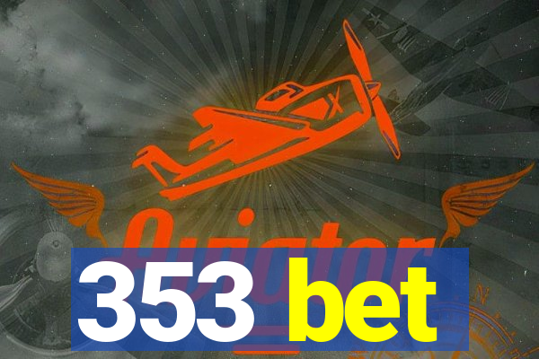 353 bet