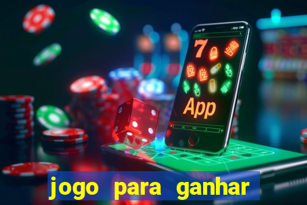 jogo para ganhar dinheiro de verdade sem depositar nada