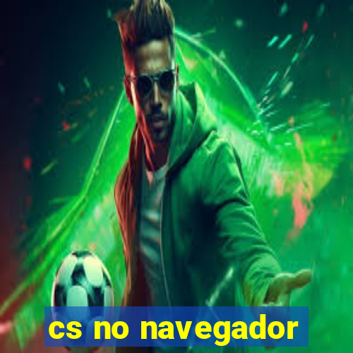 cs no navegador