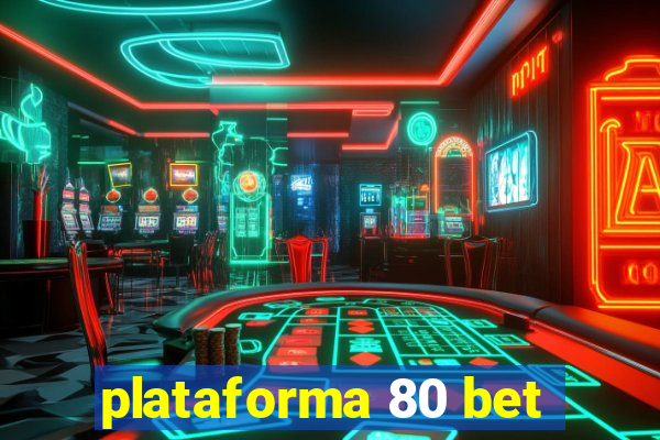 plataforma 80 bet