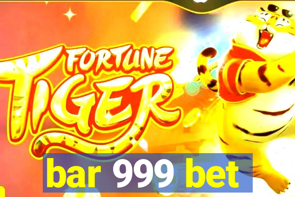 bar 999 bet