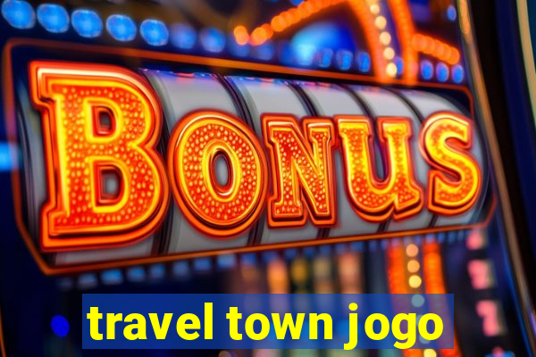 travel town jogo