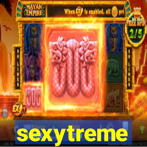 sexytreme