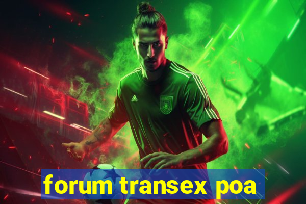 forum transex poa