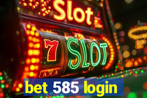 bet 585 login