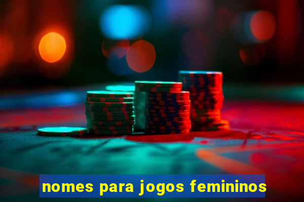 nomes para jogos femininos