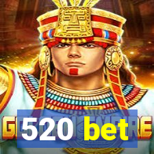 520 bet