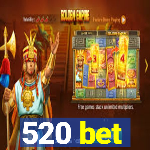 520 bet