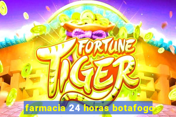 farmacia 24 horas botafogo