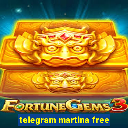 telegram martina free