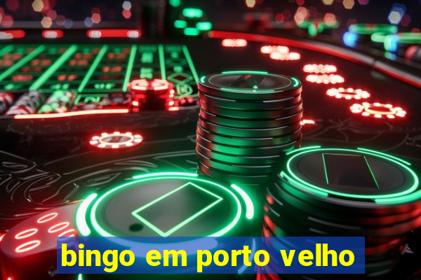 bingo em porto velho