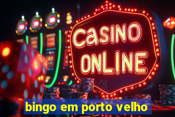 bingo em porto velho