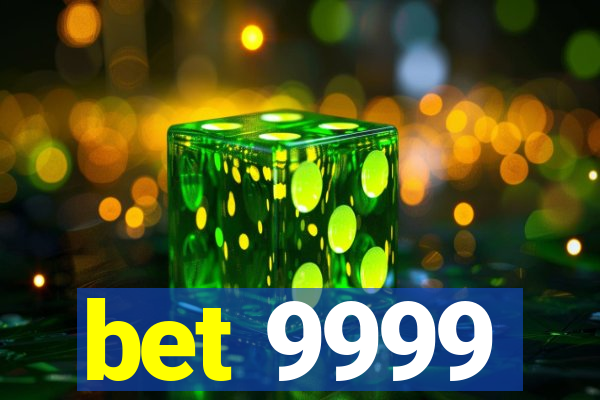 bet 9999