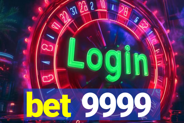 bet 9999