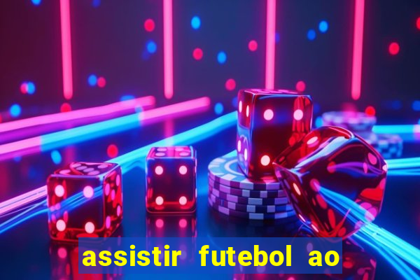 assistir futebol ao vivo sem virus