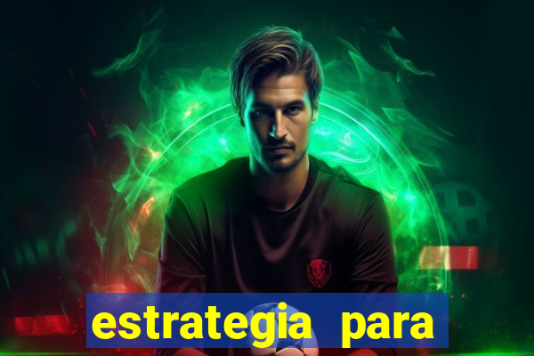 estrategia para jogar na roleta