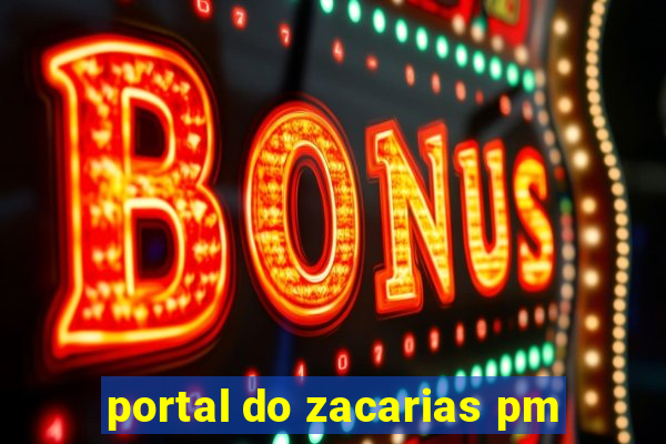 portal do zacarias pm