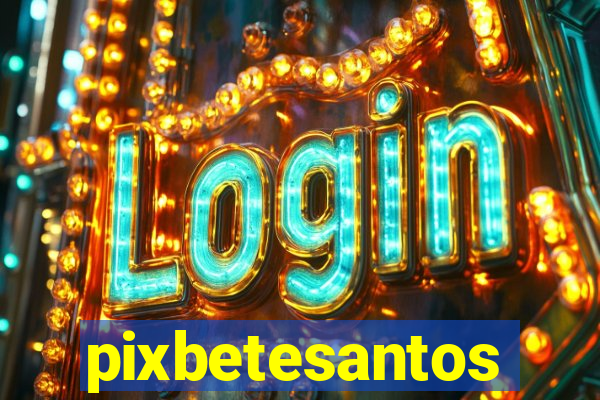 pixbetesantos