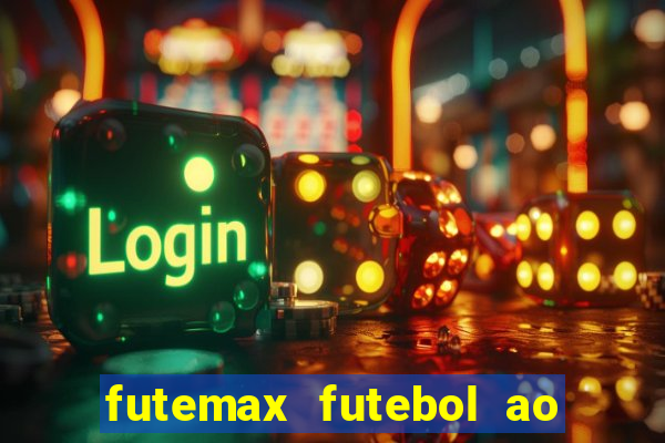 futemax futebol ao vivo na tv