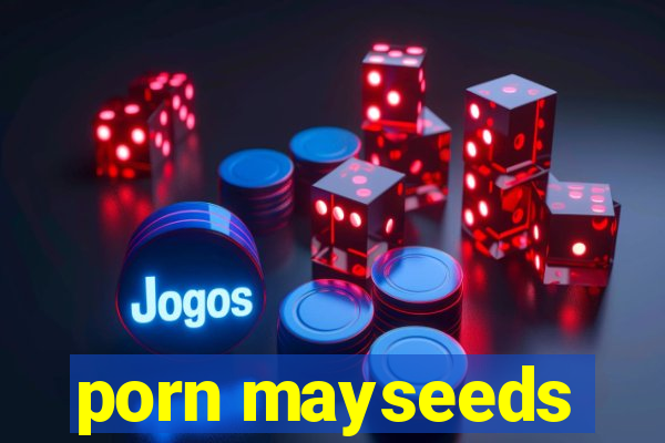 porn mayseeds