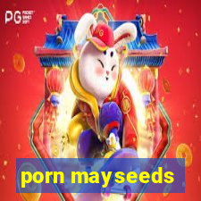 porn mayseeds