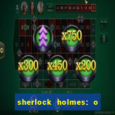 sherlock holmes: o jogo de sombras torrent