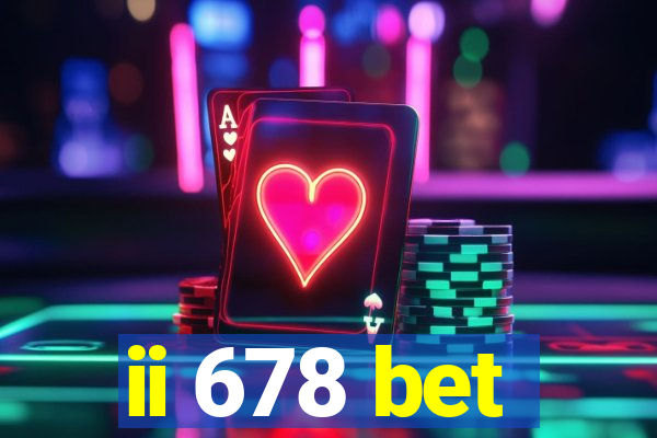 ii 678 bet