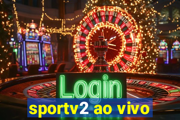 sportv2 ao vivo