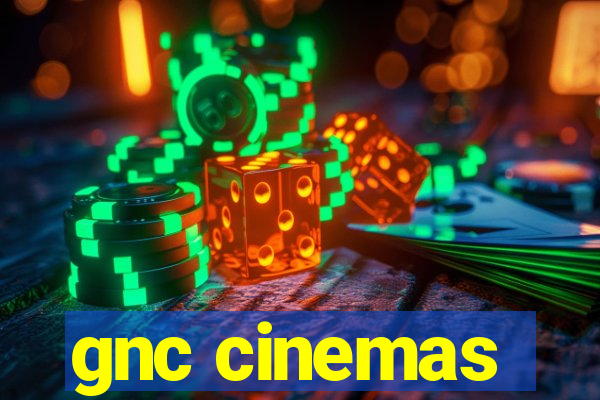 gnc cinemas