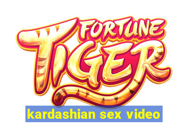 kardashian sex video