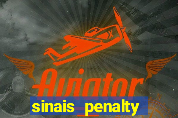 sinais penalty shoot out