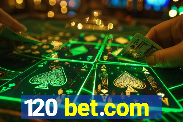 120 bet.com