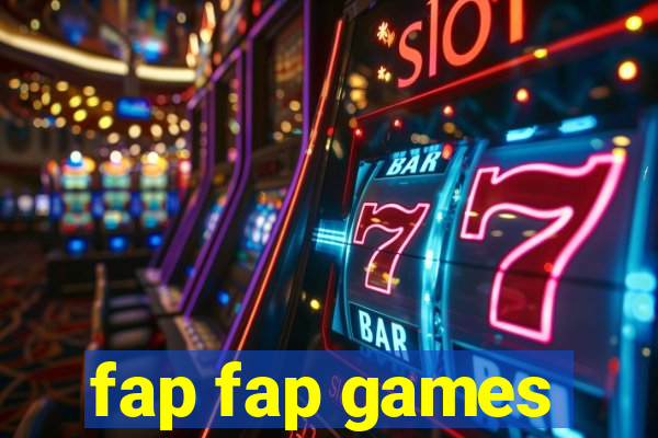 fap fap games