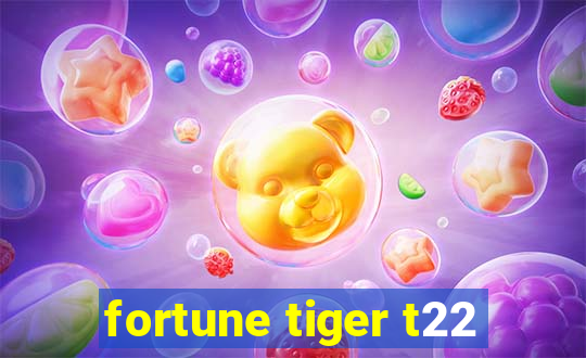 fortune tiger t22