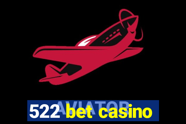 522 bet casino