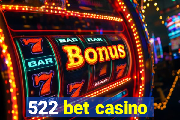 522 bet casino