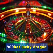 900bet lucky dragon