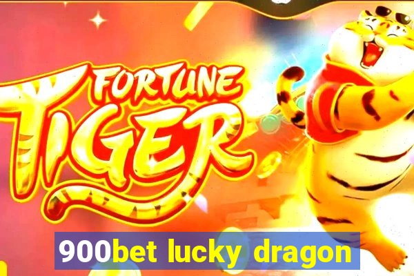 900bet lucky dragon