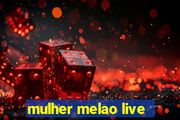 mulher melao live