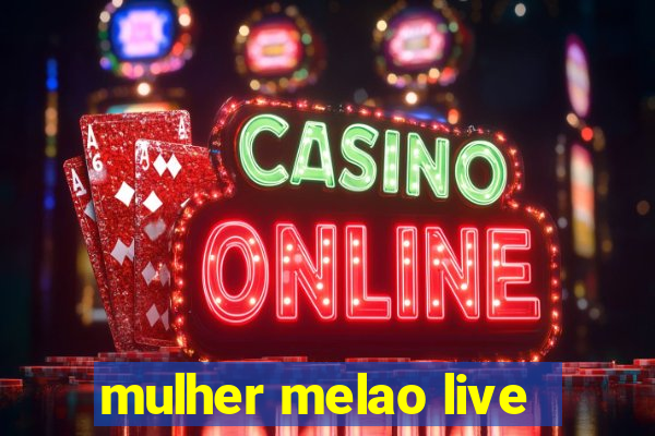 mulher melao live