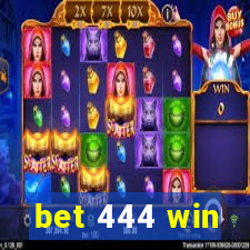 bet 444 win