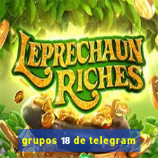 grupos 18 de telegram