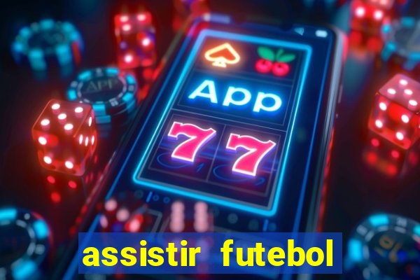 assistir futebol online play hd