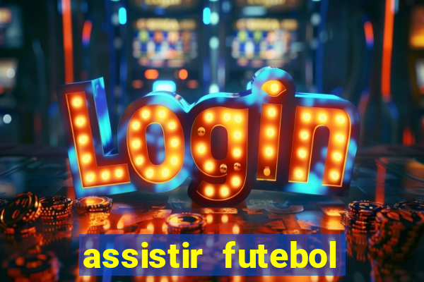 assistir futebol online play hd