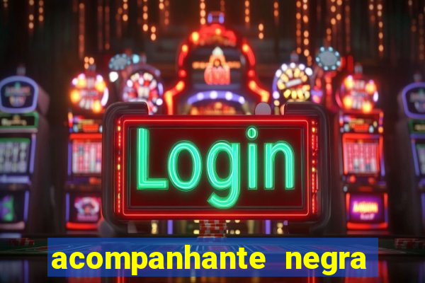 acompanhante negra porto alegre